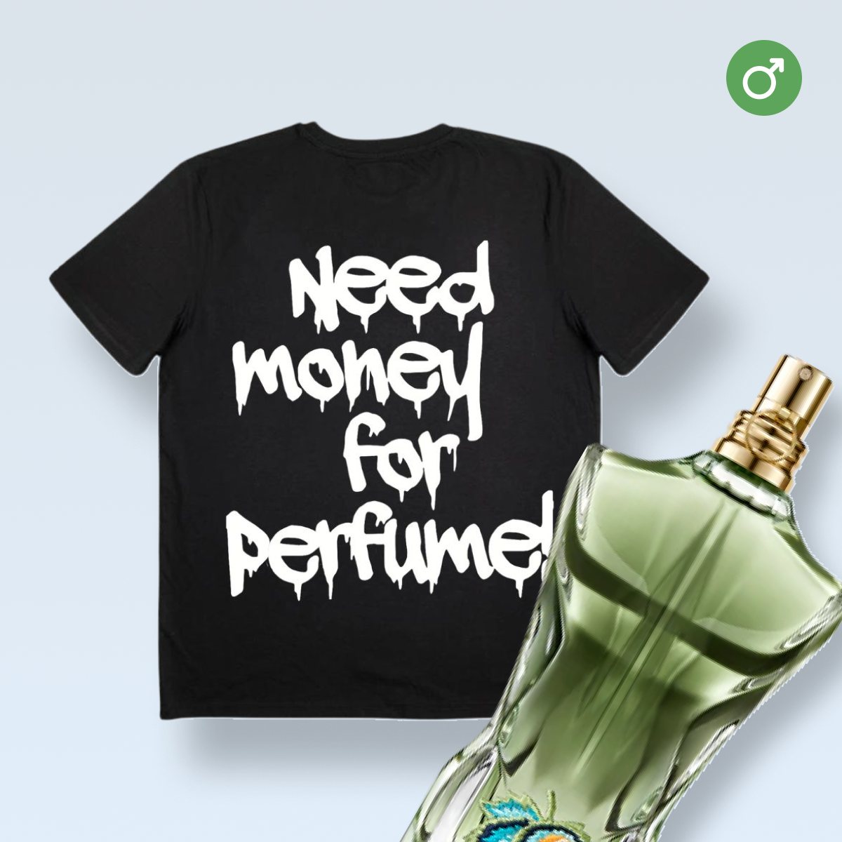 "¡NECESITO DINERO PARA PERFUME!" CAMISETA